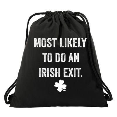 Most Likely To Do An Irish Exit Funny St Patricks Day Drawstring Bag