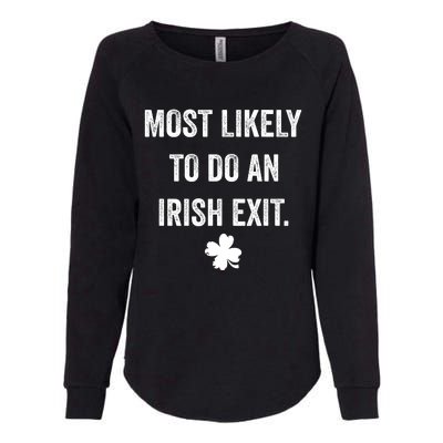 Most Likely To Do An Irish Exit Funny St Patricks Day Womens California Wash Sweatshirt