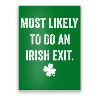 Most Likely To Do An Irish Exit Funny St Patricks Day Poster