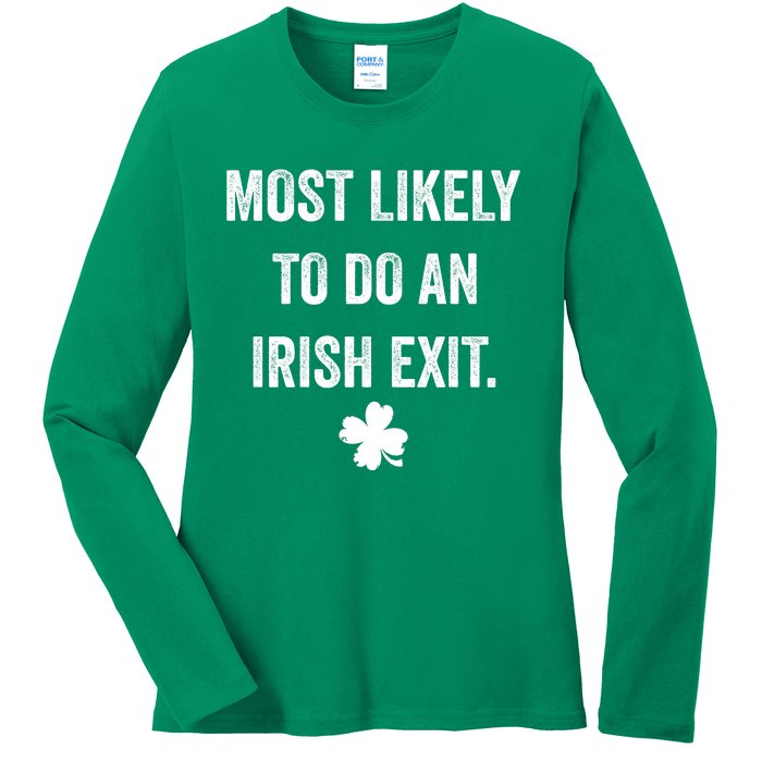 Most Likely To Do An Irish Exit Funny St Patricks Day Ladies Long Sleeve Shirt