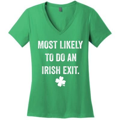 Most Likely To Do An Irish Exit Funny St Patricks Day Women's V-Neck T-Shirt