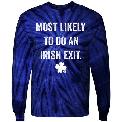 Most Likely To Do An Irish Exit Funny St Patricks Day Tie-Dye Long Sleeve Shirt