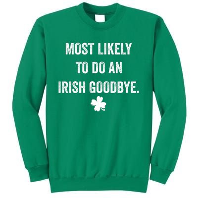 Most Likely To Do An Irish Goodbye Funny St Patricks Day Sweatshirt