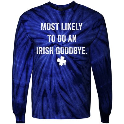 Most Likely To Do An Irish Goodbye Funny St Patricks Day Tie-Dye Long Sleeve Shirt