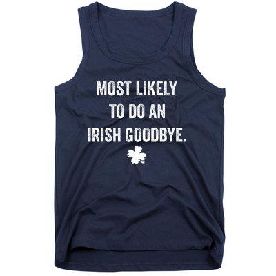 Most Likely To Do An Irish Goodbye Funny St Patricks Day Tank Top