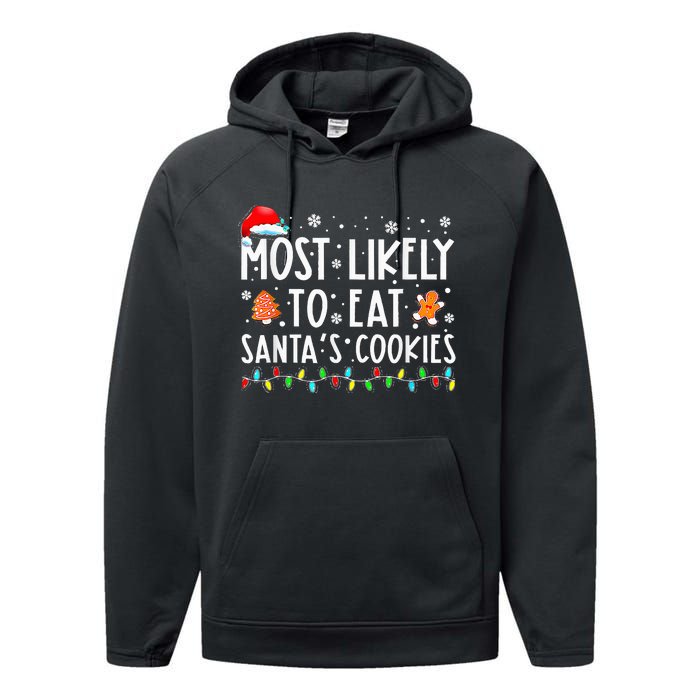 Most Likely To Eat Santas Cookies Family Christmas Holiday Performance Fleece Hoodie