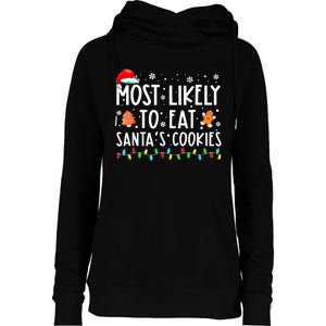 Most Likely To Eat Santas Cookies Family Christmas Holiday Womens Funnel Neck Pullover Hood