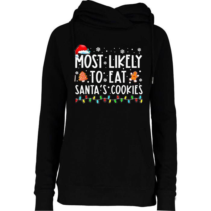 Most Likely To Eat Santas Cookies Family Christmas Holiday Womens Funnel Neck Pullover Hood