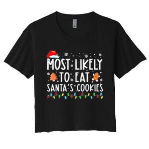 Most Likely To Eat Santas Cookies Family Christmas Holiday Women's Crop Top Tee