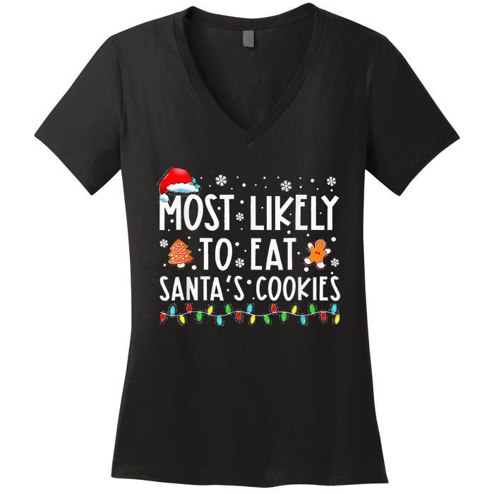 Most Likely To Eat Santas Cookies Family Christmas Holiday Women's V-Neck T-Shirt