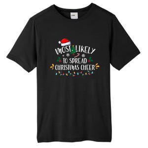 Most Likely To Spread Christmas Cheer Family Xmax Gift Tall Fusion ChromaSoft Performance T-Shirt