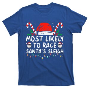 Most Likely To Race SantaS Sleigh Christmas Pajamas T-Shirt