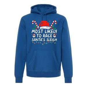 Most Likely To Race SantaS Sleigh Christmas Pajamas Premium Hoodie