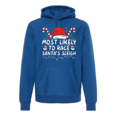 Most Likely To Race SantaS Sleigh Christmas Pajamas Premium Hoodie