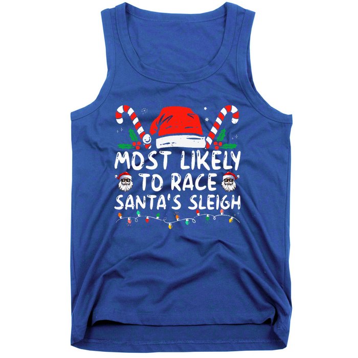 Most Likely To Race SantaS Sleigh Christmas Pajamas Tank Top