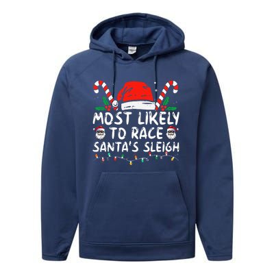 Most Likely To Race SantaS Sleigh Christmas Pajamas Performance Fleece Hoodie