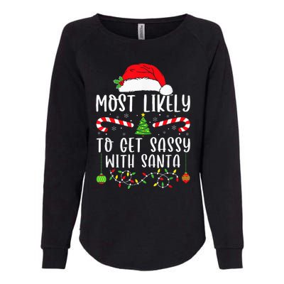 Most Likely To Get Sassy With Santa Christmas Matching Womens California Wash Sweatshirt