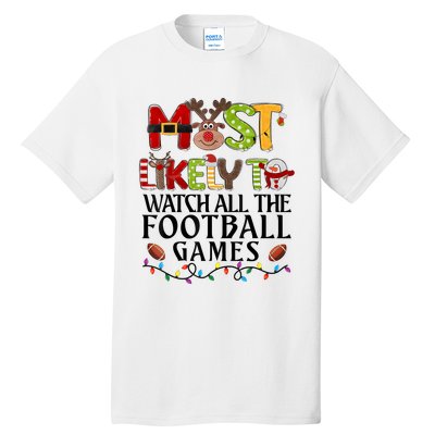 Most Likely To Watch All The Football Games Christmas Family Tall T-Shirt