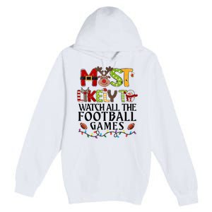 Most Likely To Watch All The Football Games Christmas Family Premium Pullover Hoodie