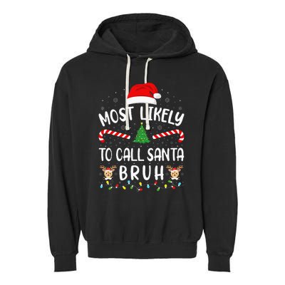 Most Likely To Call Santa Bruh Family Christmas Party Joke Garment-Dyed Fleece Hoodie