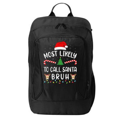 Most Likely To Call Santa Bruh Family Christmas Party Joke City Backpack