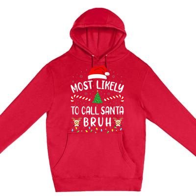 Most Likely To Call Santa Bruh Family Christmas Party Joke Premium Pullover Hoodie