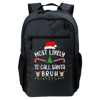 Most Likely To Call Santa Bruh Family Christmas Party Joke Daily Commute Backpack