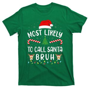 Most Likely To Call Santa Bruh Family Christmas Party Joke T-Shirt