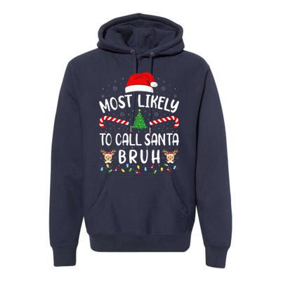 Most Likely To Call Santa Bruh Family Christmas Party Joke Premium Hoodie