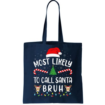 Most Likely To Call Santa Bruh Family Christmas Party Joke Tote Bag