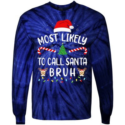 Most Likely To Call Santa Bruh Family Christmas Party Joke Tie-Dye Long Sleeve Shirt