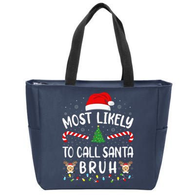 Most Likely To Call Santa Bruh Family Christmas Party Joke Zip Tote Bag