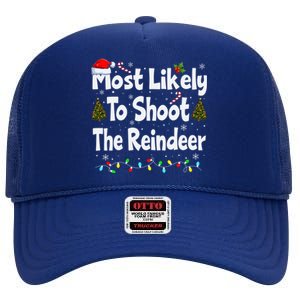 Most Likely To Shoot The Reindeer Funny Family Christmas Cute Gift High Crown Mesh Back Trucker Hat