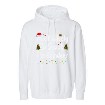 Most Likely To Shoot The Reindeer Funny Family Christmas Cute Gift Garment-Dyed Fleece Hoodie