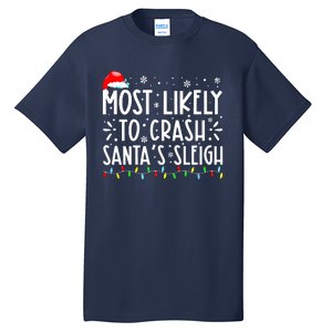 Most Likely To Crash Santa's Sleigh Funny Xmas Pajama Tall T-Shirt