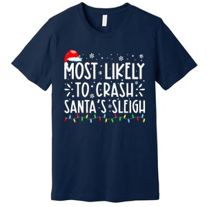 Most Likely To Crash Santa's Sleigh Funny Xmas Pajama Premium T-Shirt