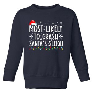 Most Likely To Crash Santa's Sleigh Funny Xmas Pajama Toddler Sweatshirt