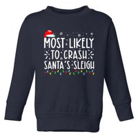 Most Likely To Crash Santa's Sleigh Funny Xmas Pajama Toddler Sweatshirt