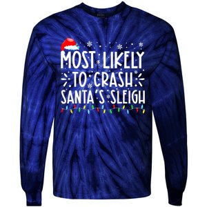 Most Likely To Crash Santa's Sleigh Funny Xmas Pajama Tie-Dye Long Sleeve Shirt