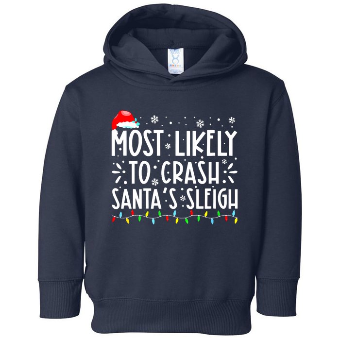 Most Likely To Crash Santa's Sleigh Funny Xmas Pajama Toddler Hoodie