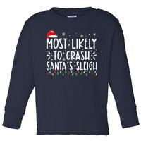 Most Likely To Crash Santa's Sleigh Funny Xmas Pajama Toddler Long Sleeve Shirt