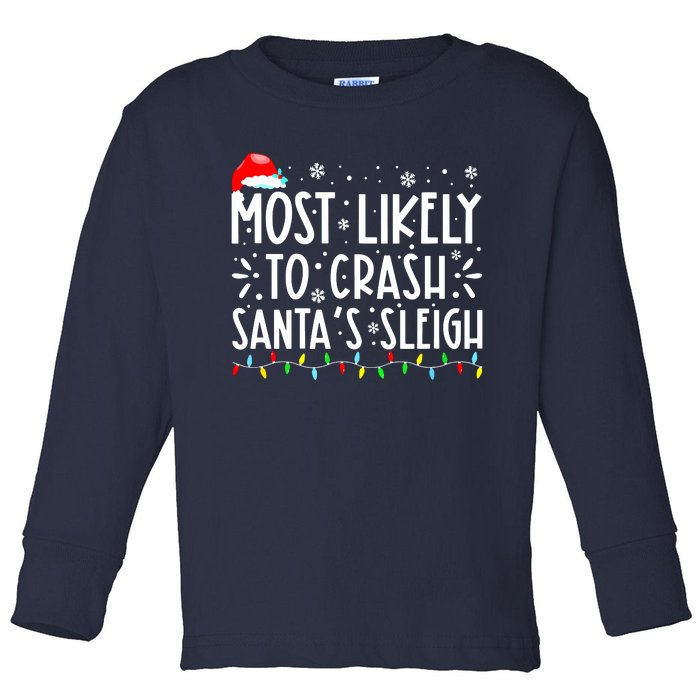 Most Likely To Crash Santa's Sleigh Funny Xmas Pajama Toddler Long Sleeve Shirt