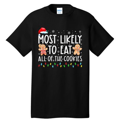 Most Likely To Eat All The Christmas Cookies Family Xmas Tall T-Shirt