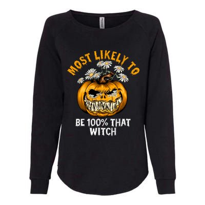 Most Likely To Halloween Spooky Scary 100 Percent That Witch Gift Womens California Wash Sweatshirt