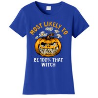 Most Likely To Halloween Spooky Scary 100 Percent That Witch Gift Women's T-Shirt