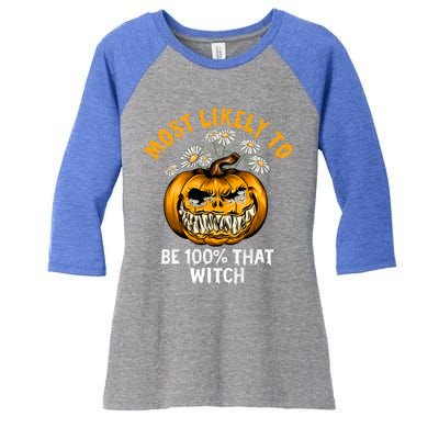 Most Likely To Halloween Spooky Scary 100 Percent That Witch Gift Women's Tri-Blend 3/4-Sleeve Raglan Shirt