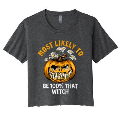 Most Likely To Halloween Spooky Scary 100 Percent That Witch Gift Women's Crop Top Tee