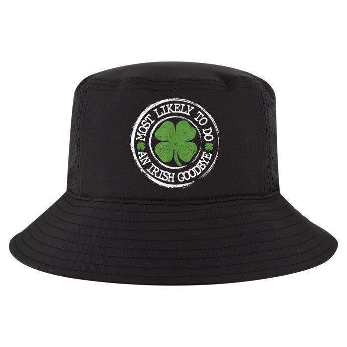 Most Likely To Do An Irish Goodbye Funny St Patricks Day Cool Comfort Performance Bucket Hat