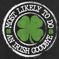 Most Likely To Do An Irish Goodbye Funny St Patricks Day Cool Comfort Performance Bucket Hat