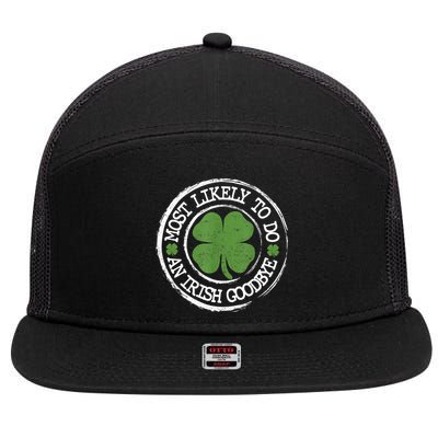 Most Likely To Do An Irish Goodbye Funny St Patricks Day 7 Panel Mesh Trucker Snapback Hat